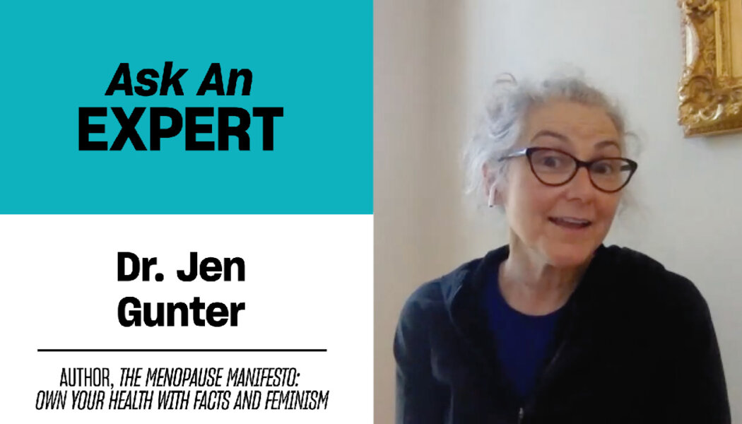 Dr. Jen Gunter answers your questions about menopause