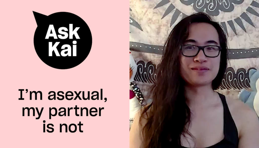 I’m asexual, but my partner is not